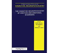Cognitive Neuropsychiatry of Emotion and Emotional Disorders – Special Issue – Routledge