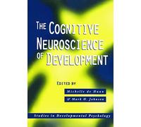 The Cognitive Neuroscience of Development (Studies in Developmental Psychology)