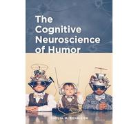 The Cognitive Neuroscience of Humor