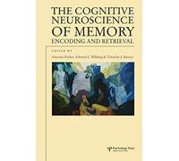 The Cognitive Neuroscience of Memory: Encoding and Retrieval (Studies in Cognition)