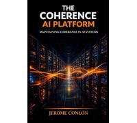 The Coherence AI Platform: Maintaining Coherence in AI Systems