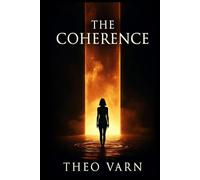 The Coherence: First Signal (The Coherence Series)