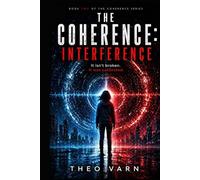 The Coherence: Interference (The Coherence Series)