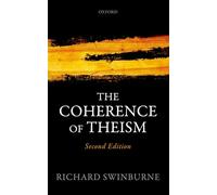 The Coherence of Theism (Clarendon Library of Logic and Philosophy)
