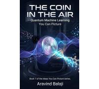 The Coin in the Air: Quantum Machine Learning You Can Picture: 1 (Ideas You Can Picture)