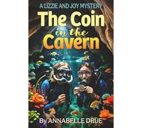THE COIN IN THE CAVERN: A LIZZIE & JOY MYSTERY