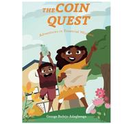 The Coin Quest: Adventures in Financial Wisdom