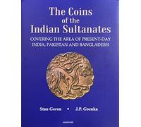 The Coins of the Indian Sultanates: Covering the Area of Present-Day India, Pakistan and Bangladesh