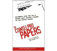 The Cointelpro Papers: Documents From the FBI's Secret Wars Against Dissent in the United States (South End Press Classics Series, Volume, 8)