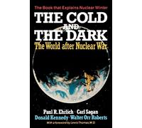 The Cold and the Dark - The World After Nuclear War