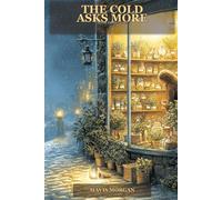 THE COLD ASKS MORE (The Mending Season)