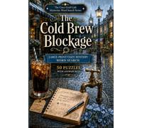 The Cold Brew Blockage: A Large-Print Cozy Mystery Word Search Book for Adults with 50 Village Cafe Crime Puzzles (The Cozy Grid Cafe Mystery Word Search Series)