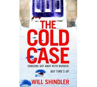 The Cold Case : A totally gripping crime thriller with a killer twist you won't see coming