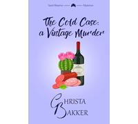 The Cold Case: a Vintage Murder: A smart, sassy, and snotty cozy mystery: a sassy, smart, and snotty cozy mystery: 3 (The Saint-Maurice Mysteries)