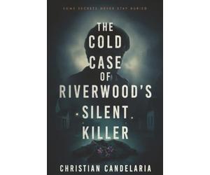 The Cold Case Of RiverWood's Silent Killer