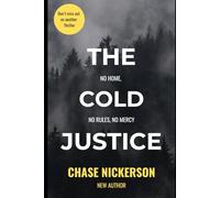 The Cold Justice: No Home, No Rules, No Mercy (The Rogue Law Series)