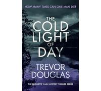 The Cold Light of Day: A page-turning police procedural with twists that will keep you guessing: 4 (Bridgette Cash Mystery Thriller)