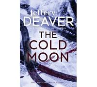 The Cold Moon: A totally addictive crime thriller with a killer twist from the international bestseller (Lincoln Rhyme Thrillers)