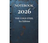 THE COLD STEEL NOTEBOOK - Ice Edition (2026): “Write with the precision of frozen steel.”