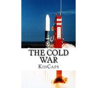 The Cold War: A History Just for Kids!