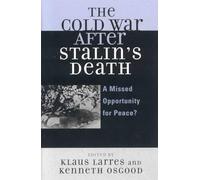 The Cold War After Stalin's Death: A Missed Opportunity for Peace? (The Harvard Cold War Studies Book Series)