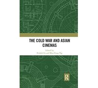 The Cold War and Asian Cinemas – Routledge