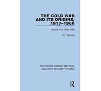 The Cold War and its Origins, 1917-1960: Volume Two 1950-1960: 14 (Routledge Library Editions: Cold War Security Studies)