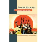 The Cold War in Asia: The Battle for Hearts and Minds