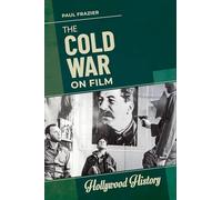 The Cold War on Film (Hollywood History)