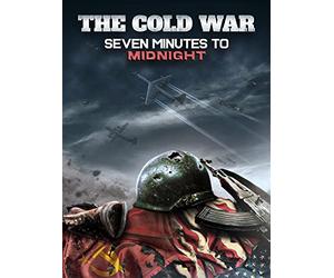 The Cold War: Seven Minutes to Midnight