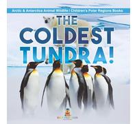 The Coldest Tundra! | Arctic & Antarctica Animal Wildlife | Children's Polar Regions Books