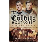 The Colditz Hostages: Hitler's VIP Pawns