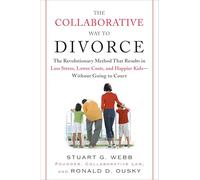 The Collaborative Way to Divorce – Less Stress, Lower Costs, Happier Kids – Plume