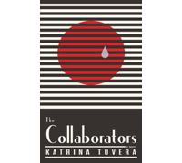 The Collaborators: A Novel