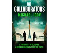 The Collaborators : An exhilarating debut spy thriller, packed with explosive action and up-to-the-minute tradecraft