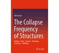 The Collapse Frequency of Structures: Bridges - Dams - Tunnels - Retaining structures - Buildings
