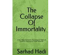 The Collapse Of Immortality: A Four-Stage Existential Psychological Theory of Mortality, Meaning, and Moral Response