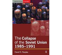 The Collapse of the Soviet Union, 1985-1991 (Seminar Studies In History)