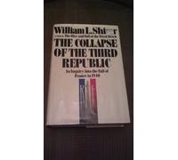 The Collapse of the Third Republic: An Inquiry Into the Fall of France in 1940, Hardcover By John L. Shirer (1969 First Printing)