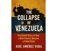 The collapse of Venezuela: The Untold Story of How a Rich Country Became a Failed State