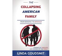 The Collapsing American Family: From Bonding to Bondage