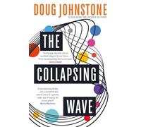 The Collapsing Wave: The epic, awe-inspiring new novel from the author of BBC 2's Between the Covers pick THE SPACE BETWEEN US (The Enceladons Trilogy 2)