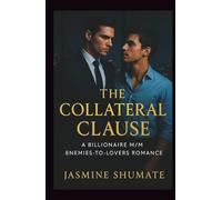 The Collateral Clause: A Billionaire M/M Enemies-to-Lovers Romance