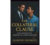 The Collateral Clause: A Billionaire M/M Enemies-to-Lovers Romance