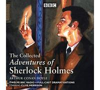 The Collected Adventures of Sherlock Holmes: BBC Radio 4 full-cast dramatisations