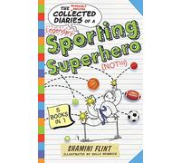 The Collected Diaries of a Sporting Superhero: Five Stories in One! (Diary of a...)