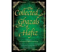 The Collected Ghazals of Hafiz - Volume 2: With the Original Farsi Poems, English Translation, Transliteration and Notes