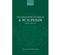 A. W. N. Pugin – The Collected Letters of A. W. N. Pugin: Volume V: 1851-1852