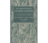 The Collected Letters of George Gissing, Vol. 7: 1897-1899