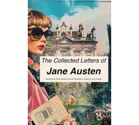 The Collected Letters of Jane Austen: the illustrated edition with an introduction by Sarah Woolsey